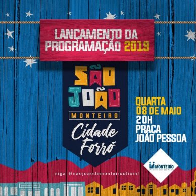 59465144_1998568870438568_3499155026222252032_n-390x390 É HOJE: Lançamento da Programação do São João de Monteiro 2019