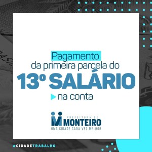 Pagamento Promessa cumprida, funcionários da Prefeitura de Monteiro sacam primeira parcela do 13º