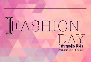 estrepolia-Kids-300x204 É HOJE: I Fashion Day Estrepollia Kids
