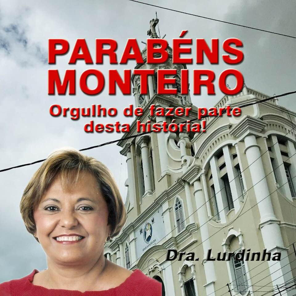 36420534_1484560858315951_6709891522365489152_n Lourdinha Aragão parabeniza Monteiro pelos 146 anos de emancipação política