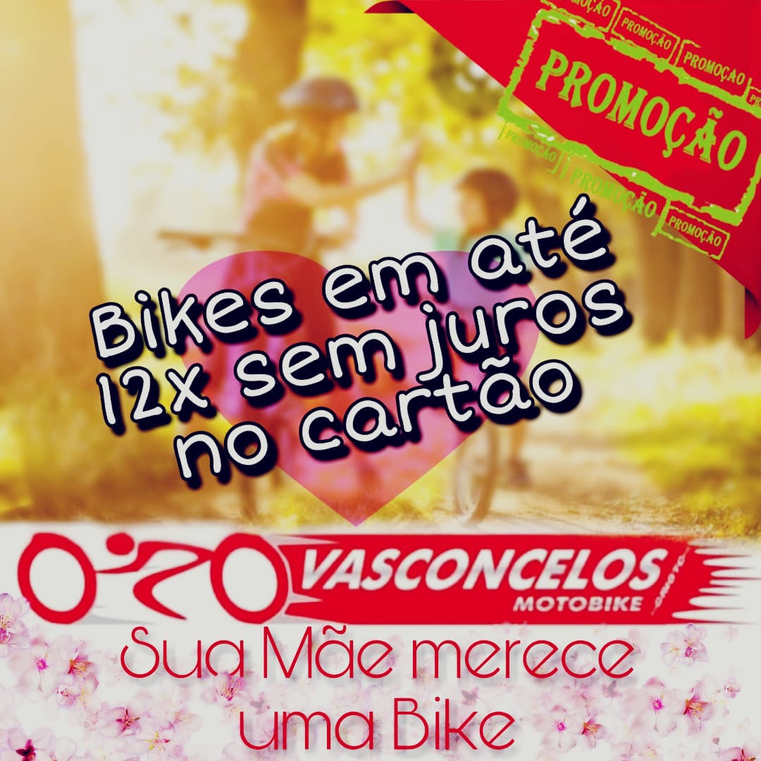 IMG-20200505-WA0090 Vasconcelos Motobike: Promoção,  bikes em até 12x sem juros no cartão, sua mãe merece uma bike.