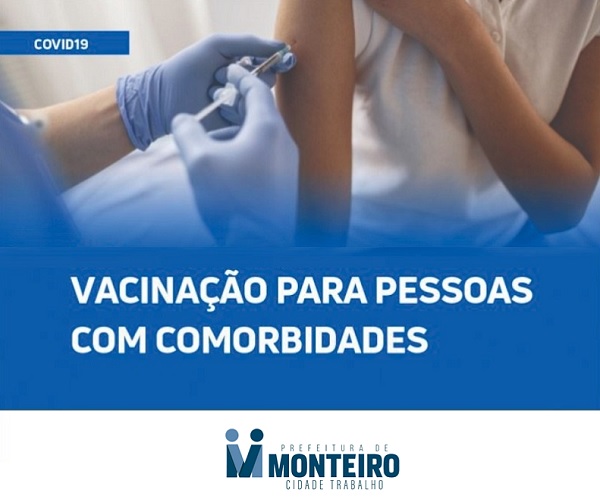 VACINA COVID 19: Secretaria de Saúde de Monteiro inicia vacinação para pessoas com Comorbidades nesta quarta-feira