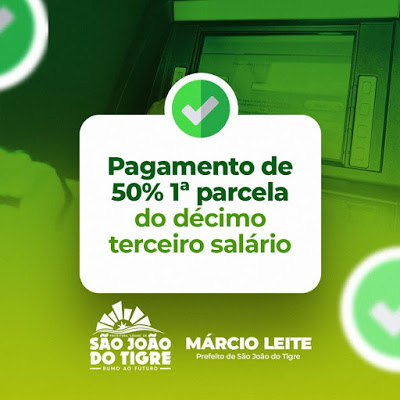 1-1 Prefeitura de São João do Tigre confirma que 1ª parcela do 13º salários dos servidores municipais será credita nesta quinta de forma ainda mais antecipada