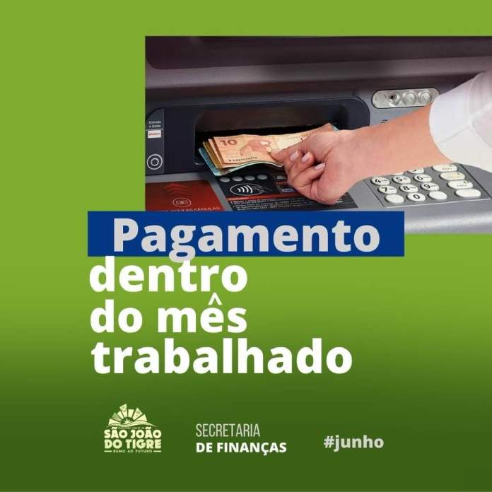 SAO-JOAO-DO-TIGRE-PAGAMENTO Prefeitura de São João do Tigre realiza pagamento de servidores dentro do mês trabalhado
