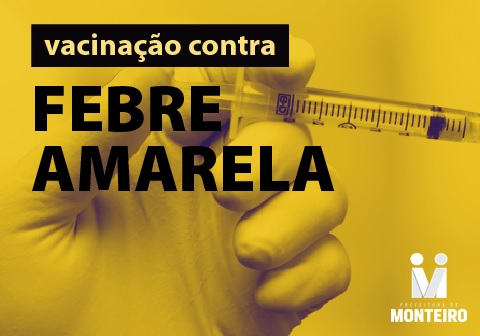 vACINA-fa Secretaria de Saúde de Monteiro dá início a vacinação da Febre Amarela no município