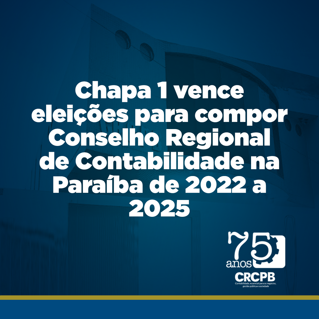 Eleicoes-2022 Chapa 1 vence eleições para compor Conselho Regional de Contabilidade na Paraíba de 2022 a 2025