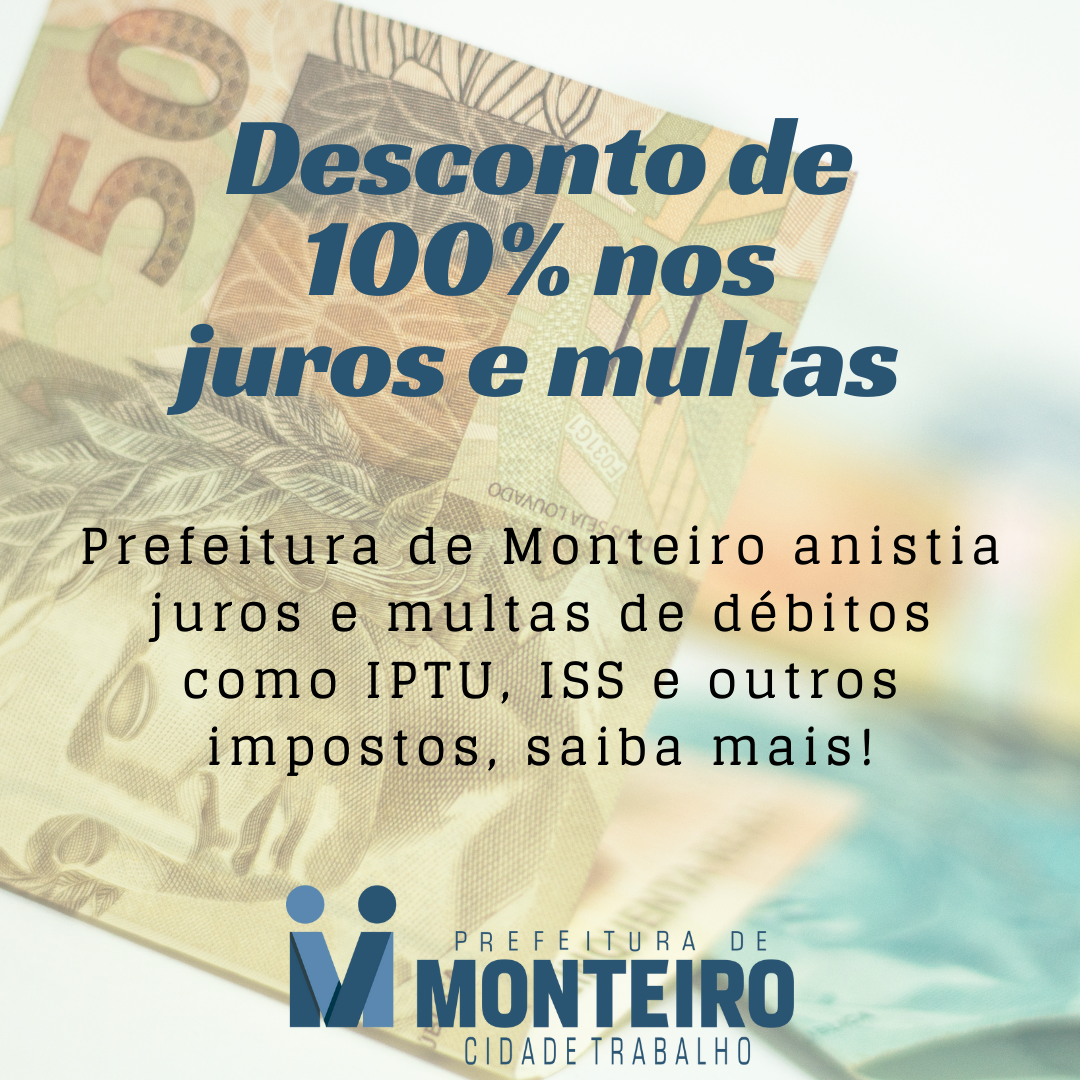 An Prefeitura de Monteiro anistia juros e multas de débitos como IPTU, ISS e outros impostos