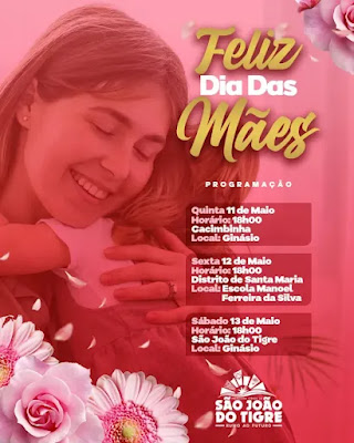 3 Prefeitura de São João do Tigre promove eventos em homenagem ao Dia das Mães em distritos e na sede da cidade