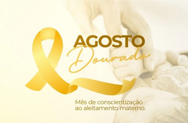 Agosto-Dourado-609x400 Agosto Dourado: Secretaria de Saúde de Monteiro ressalta a importância do aleitamento materno para saúde das crianças