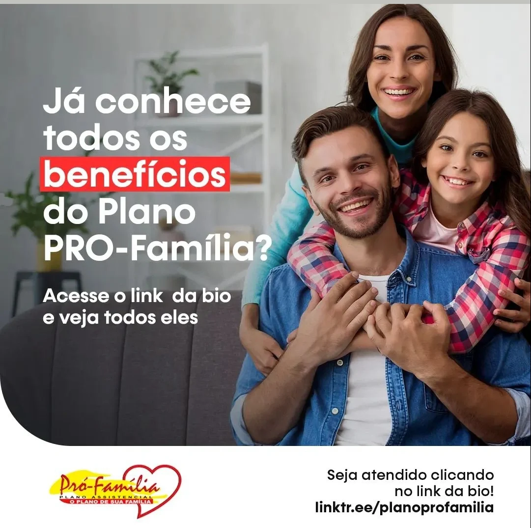 IMG_20231108_125454_281-e1699459162721 Pró-família: com apenas R$45,00 mensais você e toda sua família podem ter muitos benefícios.