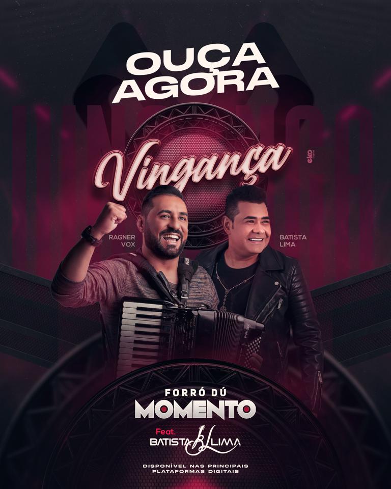 IMG-20240301-WA0188 Forró Dú Momento e Batista Lima lançam o feat “Vingança